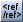 [Alt+Shift+R] Referenz einfügen